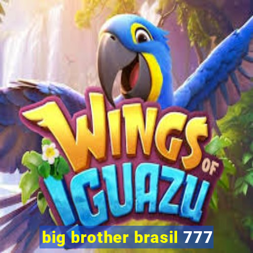 big brother brasil 777